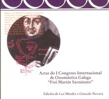Actas do I Congreso Internacional de Onomástica Galega “Frei Martín Sarmiento”