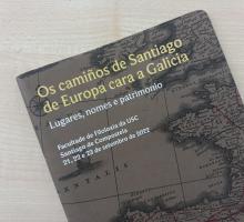 Os camiños de Santiago, de Europa a Galicia. Lugares, nomes e patrimonio